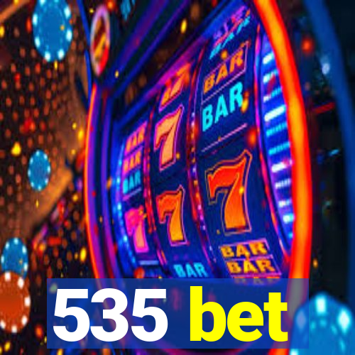 535 bet